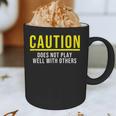 Caution Does Not Play Well With Others Introvert Graphic Print Coffee Mug Caution Does Not Play Well With Others Introvert Graphic Print Coffee Mug