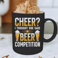 Cheer Dad Cheerleader I Thought She Said Beer Competition Graphic Print Coffee Mug