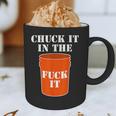 Chuck It In The Fuck It Bucket Meme Sarcastic Garage Dad Graphic Print Coffee Mug