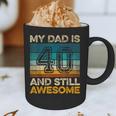 My Dad Is 40 And Still Awesome 40th Birthday Vintage Retro Graphic Print Coffee Mug My Dad Is 40 And Still Awesome 40th Birthday Vintage Retro Graphic Print Coffee Mug