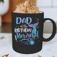 Dad Of The Birthday Mermaid Family Matching Father Dad Papa Graphic Print Coffee Mug