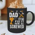 If Dad Can't Fix It We'Re All Screwed Graphic Print Coffee Mug