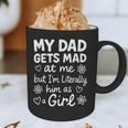 Dad Gets Mad At Me Father Daughter Humor Saying Pink Graphic Print Coffee Mug