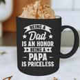 Being A Dad Is An Honor Being A Papa Is Priceless Graphic Print Coffee Mug