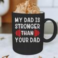 My Dad Is Stronger Than Your Dad T-Shirt Graphic Print Coffee Mug My Dad Is Stronger Than Your Dad T-Shirt Graphic Print Coffee Mug