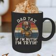 Dad Tax If I'm Buying I'm Trying Dad 4th Of July Men Graphic Print Coffee Mug