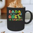 Dada Of The One-A-Saurus 1st Birthday Boy Dinosaur Family Graphic Print Coffee Mug