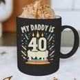 My Daddy Is 40 Years Old Father 40th Birthday Dad Graphic Print Coffee Mug