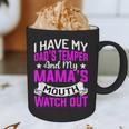 I Have My Dad's Temper & My Mama's Mouth Daughter Kids Graphic Print Coffee Mug