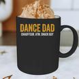 Dance Dad Shirt Men For Fathers Day From Daughter Dance Dad Graphic Print Coffee Mug Dance Dad Shirt Men For Fathers Day From Daughter Dance Dad Graphic Print Coffee Mug