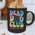Dead Dad Club Surviving On Dark Humor Hippie Graphic Print Coffee Mug