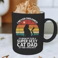 I Never Dreamed I'd Grow Up To Be a Super Sexy Cat Dad Graphic Print Coffee Mug I Never Dreamed I'd Grow Up To Be a Super Sexy Cat Dad Graphic Print Coffee Mug