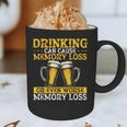 Drinking Can Cause Memory Loss Or Even Worse Memory Loss Graphic Print Coffee Mug Drinking Can Cause Memory Loss Or Even Worse Memory Loss Graphic Print Coffee Mug