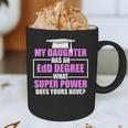 EdD Doctor Of Education Daughter Power Doctorate Graduation Graphic Print Coffee Mug