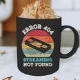 Error 404 Streaming Not Found Nostalgia VHS Retro Tape Graphic Print Coffee Mug Error 404 Streaming Not Found Nostalgia VHS Retro Tape Graphic Print Coffee Mug
