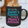 Family Tee I Got My Daddy's Temper And Mama's Attitude Graphic Print Coffee Mug