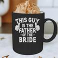 This Is The Father Of The Bride Wedding Marriage Bride Dad Graphic Print Coffee Mug