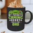 My Favorite Gaming Buddy Calls Me Dad For Dad From Sons Graphic Print Coffee Mug