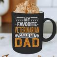 My Favorite Veterinarian Calls Me Dad Fathers Day Graphic Print Coffee Mug My Favorite Veterinarian Calls Me Dad Fathers Day Graphic Print Coffee Mug