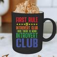 First Rule Of Introvert Club Is There Is No Introvert Club Graphic Print Coffee Mug First Rule Of Introvert Club Is There Is No Introvert Club Graphic Print Coffee Mug