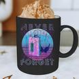 Never Forget Retro 80s 90s Nostalgia Graphic Print Coffee Mug Never Forget Retro 80s 90s Nostalgia Graphic Print Coffee Mug