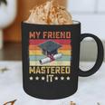 My Friend Mastered It Master's Degree Graduation Vintage Graphic Print Coffee Mug