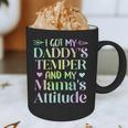 Funny Family Saying Apparel I GOT MY DADDY'S TEMPER And My Mama's Attitude Kids Graphic Print Coffee Mug
