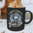 Goat Life Chose Me Rancher Farmer Goat Dad Goat Graphic Print Coffee Mug