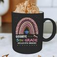 Goodbye 5TH Grade Graduation 2024 Hello 6TH Grade Rainbow Graphic Print Coffee Mug
