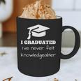 I Graduated I'Ve Never Felt Knowledgebler Graduation Graphic Print Coffee Mug