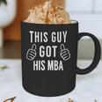 This Guy Got His MBA MBA Graduation T-Shirt Graphic Print Coffee Mug