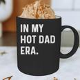 In My Hot Dad Era Adult Humor Saying Graphic Print Coffee Mug