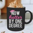 Now Hotter By One Degree Graduation T-Shirt Graphic Print Coffee Mug