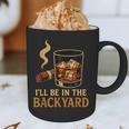 I’Ll Be In The Backyard Cigar Whiskey Dad Bourbon BBQ Summer Graphic Print Coffee Mug