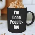 I'm Done People-Ing Introvert Humor Sarcastic Gamer Jokes Graphic Print Coffee Mug I'm Done People-Ing Introvert Humor Sarcastic Gamer Jokes Graphic Print Coffee Mug