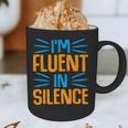 I'm Fluent In Silence I Introvert Graphic Print Coffee Mug I'm Fluent In Silence I Introvert Graphic Print Coffee Mug