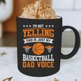 I'm Not Yelling This Is Just My Basketball Dad Voice Graphic Print Coffee Mug