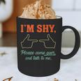 I'm Shy Please Come Over & Talk To Me Introvert Shying Graphic Print Coffee Mug I'm Shy Please Come Over & Talk To Me Introvert Shying Graphic Print Coffee Mug