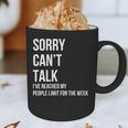 Introvert Can't Talk Reached People Limit For The Week Graphic Print Coffee Mug Introvert Can't Talk Reached People Limit For The Week Graphic Print Coffee Mug