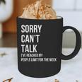 Introvert Can't Talk Reached People Limit For The Week Graphic Print Coffee Mug Introvert Can't Talk Reached People Limit For The Week Graphic Print Coffee Mug