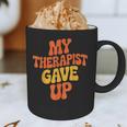 Introvert Humor My Therapist Gave Up Sarcastic Graphic Print Coffee Mug Introvert Humor My Therapist Gave Up Sarcastic Graphic Print Coffee Mug