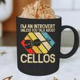 Im An Introvert Unless You Talk About Cellos Graphic Print Coffee Mug Im An Introvert Unless You Talk About Cellos Graphic Print Coffee Mug