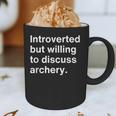 Introverted But Willing To Discuss Archery Introverts Graphic Print Coffee Mug Introverted But Willing To Discuss Archery Introverts Graphic Print Coffee Mug