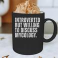 Introverted But Willing To Discuss Mycology Mushroom Graphic Print Coffee Mug