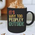 It's Way Too Peopley Outside Introvert Sarcastic Vintage Graphic Print Coffee Mug It's Way Too Peopley Outside Introvert Sarcastic Vintage Graphic Print Coffee Mug