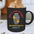 Got A Jar Of Dirt Dad And Guess What's Inside It Graphic Print Coffee Mug