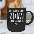 My Jokes Are Now Dad Jokes New Dad Fathers Day Graphic Print Coffee Mug