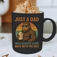 Just A Dad Who Always Came Back With The Milk Bigfoot Graphic Print Coffee Mug Just A Dad Who Always Came Back With The Milk Bigfoot Graphic Print Coffee Mug