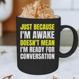 Just Because I'm Awake No Morning Person Introvert Witty Graphic Print Coffee Mug Just Because I'm Awake No Morning Person Introvert Witty Graphic Print Coffee Mug
