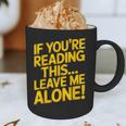 Leave Me Alone – Sarcastic Saying For Introverts Graphic Print Coffee Mug
